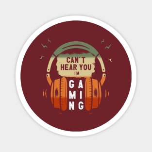 Can't Hear You I am Gaming Funny Gamer Gift Headset Magnet